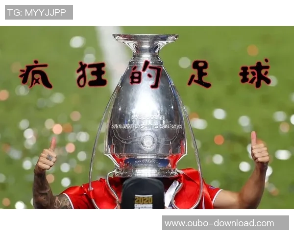 疯狂的足球最新动态解析与精彩赛事回顾让你尽享足球盛宴